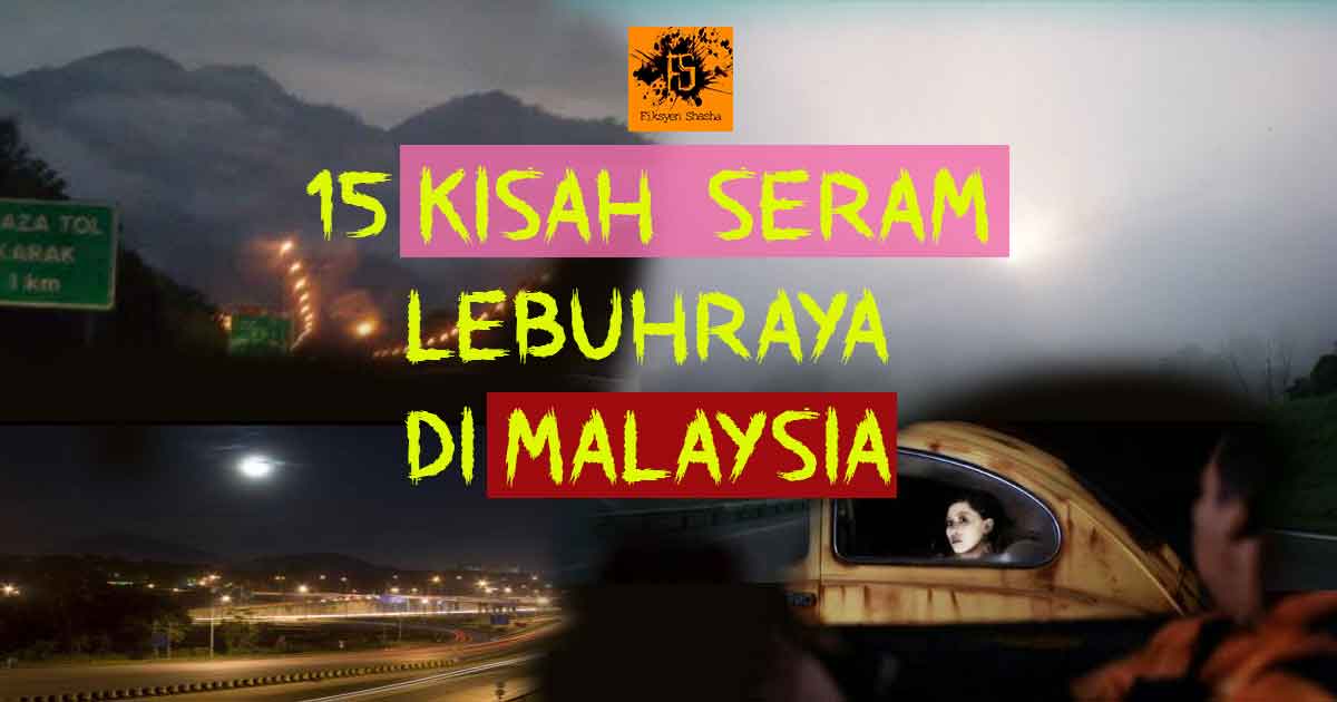 [FsMarathon] Koleksi Kisah Seram Lebuhraya di Malaysia 