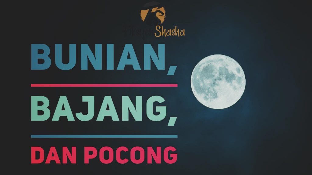 #nana-BUNIAN, BAJANG DAN KAKAK POCONG - Fiksyen Shasha