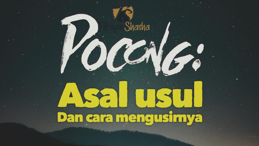 ASAL USUL HANTU POCONG DAN CARA MENGUSIRNYA - Fiksyen Shasha