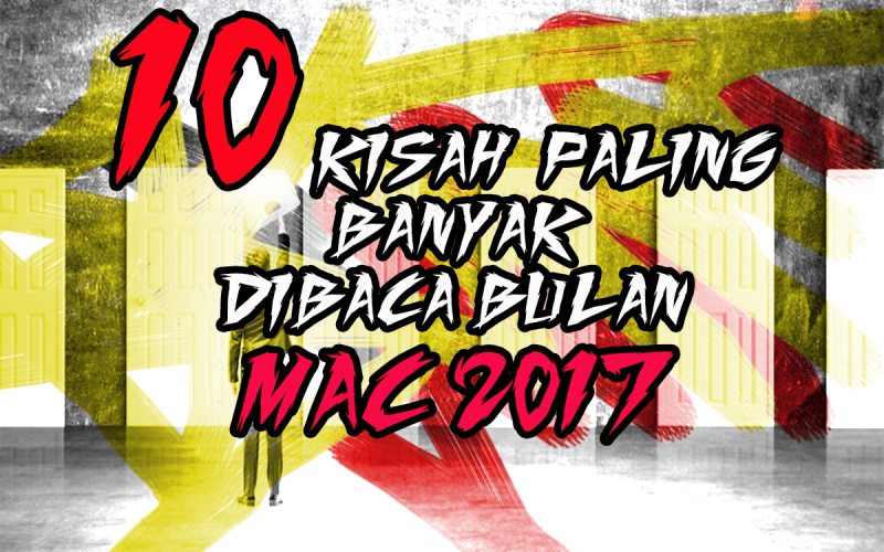 10 Kisah Paling Banyak Dibaca Bulan Mac 2017 - Fiksyen Shasha