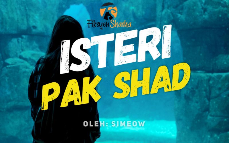 Isteri Pak Shad - Fiksyen Shasha