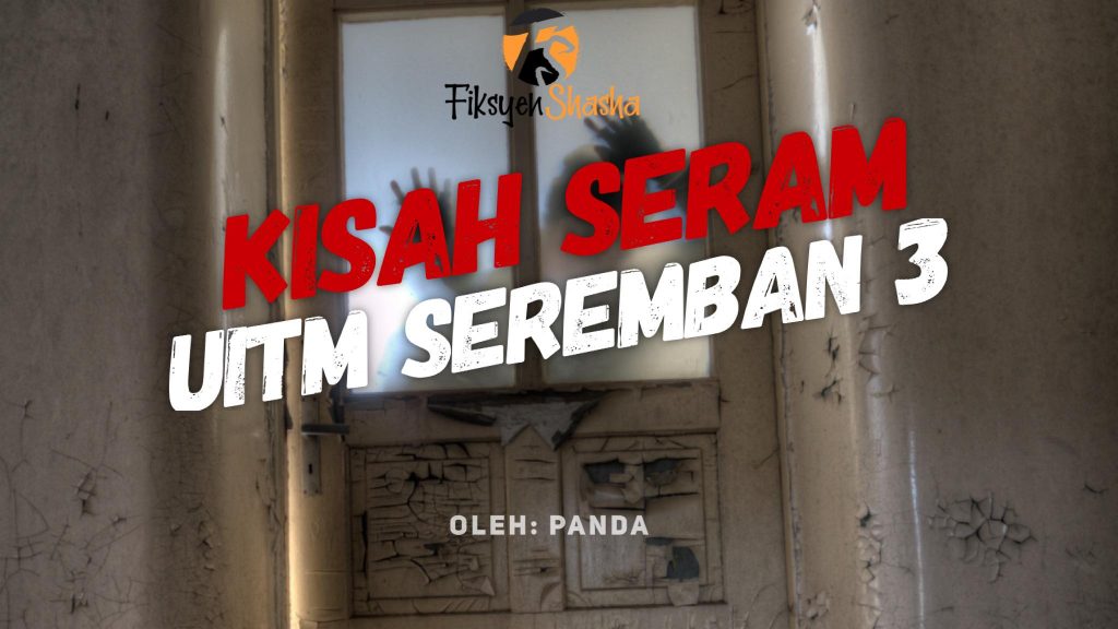 UiTM Seremban 3 - Fiksyen Shasha