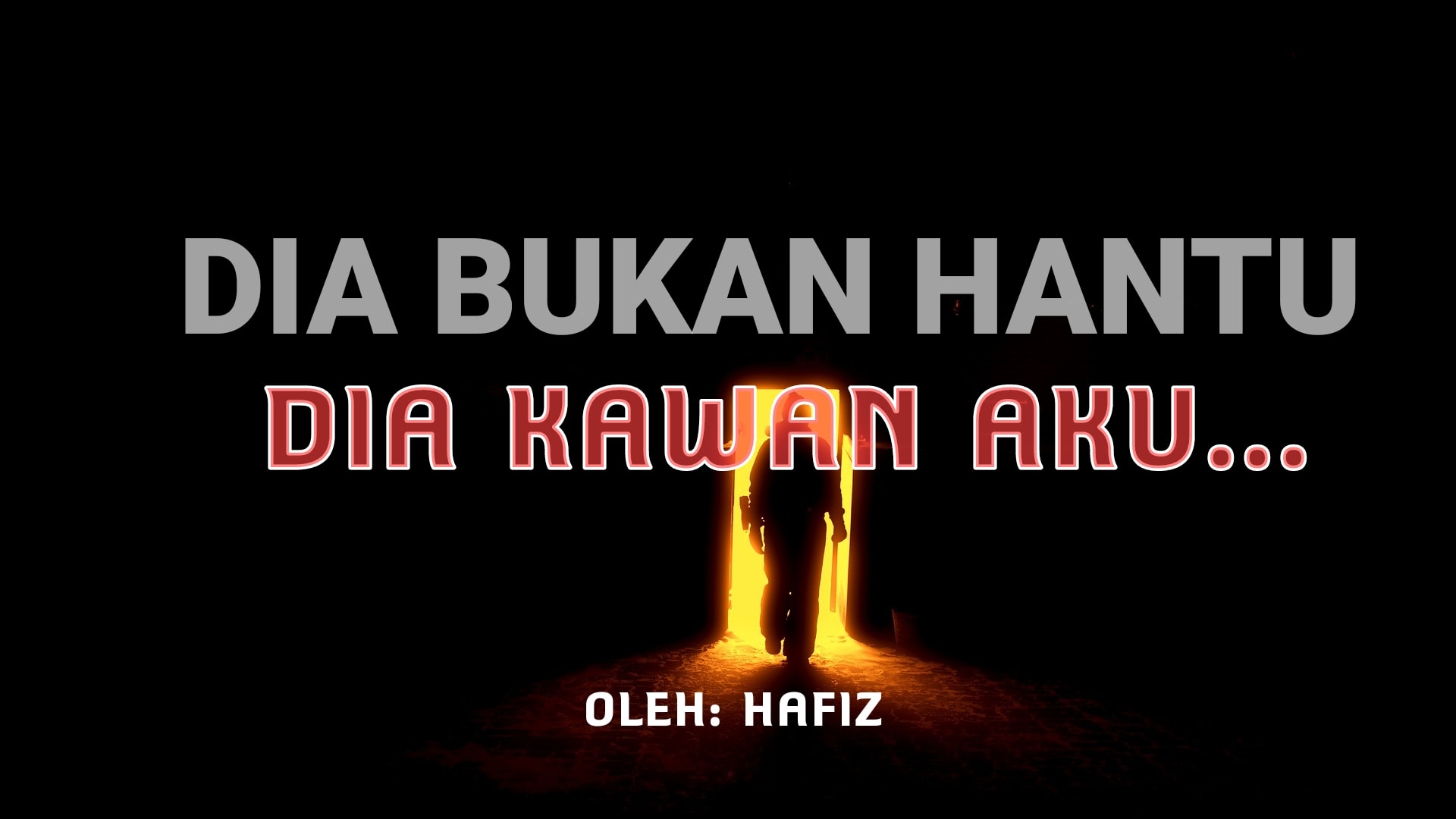 Dia bukan hantu Dia kawan aku. - Fiksyen Shasha