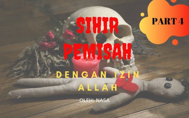 Sihir Pemisah - Dengan izin Allah (Part 4) - Fiksyen Shasha