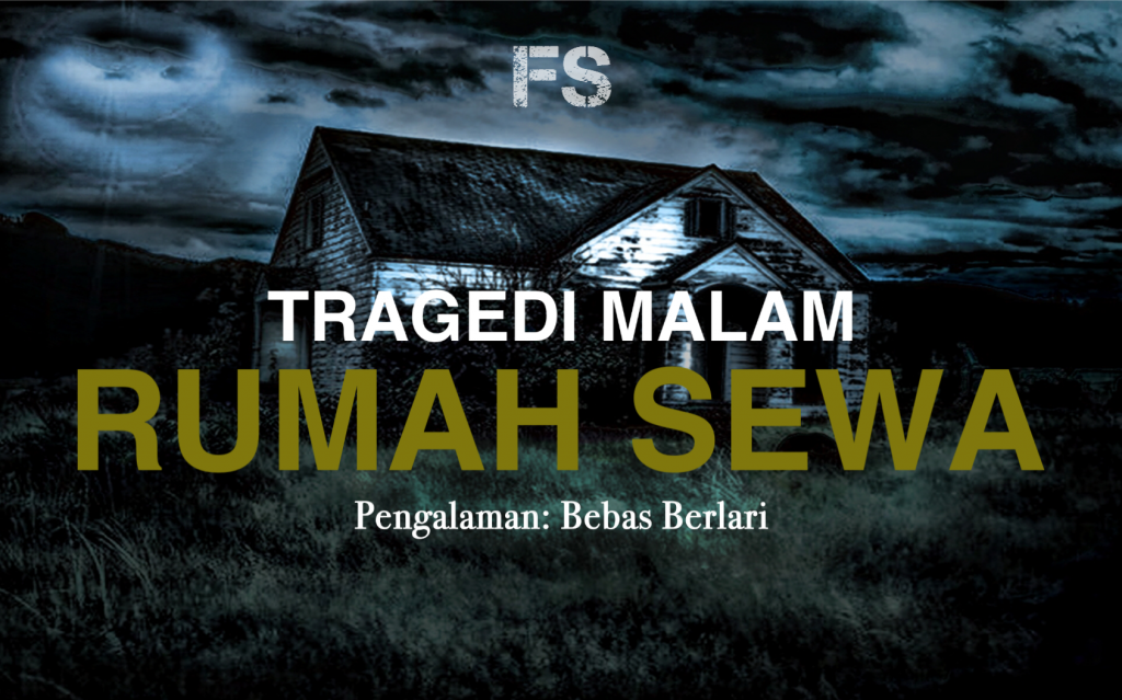 Tragedi Malam Rumah Sewa - Fiksyen Shasha