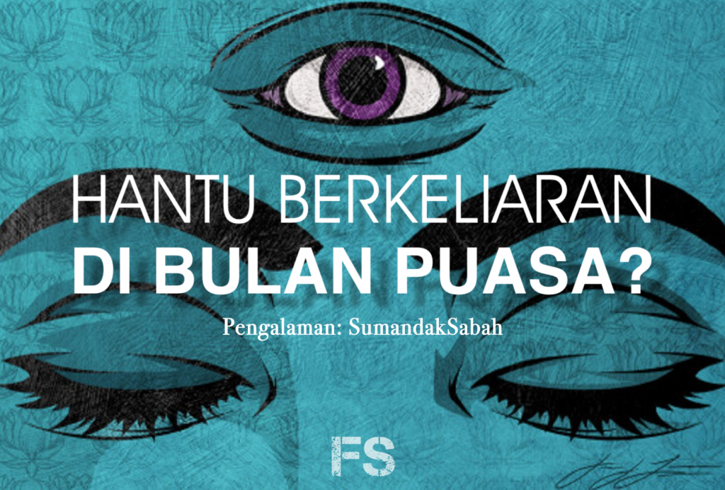 #SumandakSabah - Hantu Berkeliaran di Bulan Puasa 