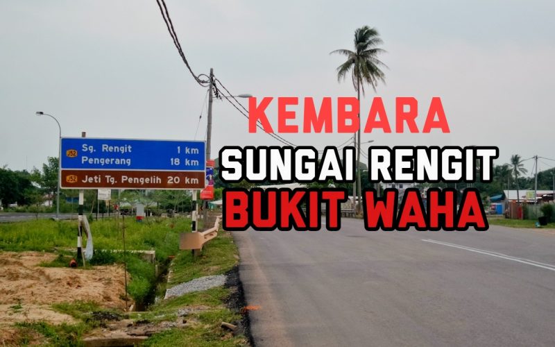 Kembara Sungai Rengit - Bukit Waha - Fiksyen Shasha