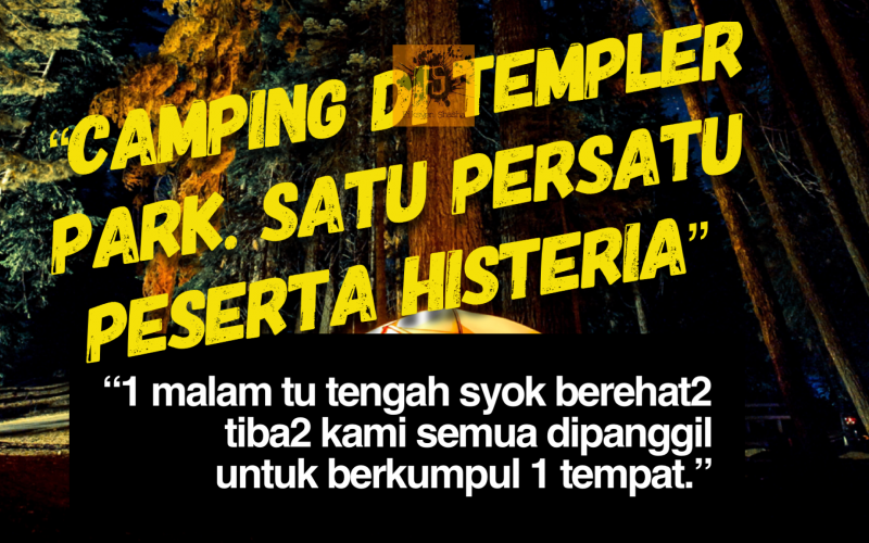 Camping di Templer Park. Satu Persatu Peserta Histeria 