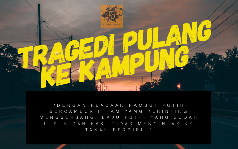 Tragedi Pulang ke Kampung - Fiksyen Shasha