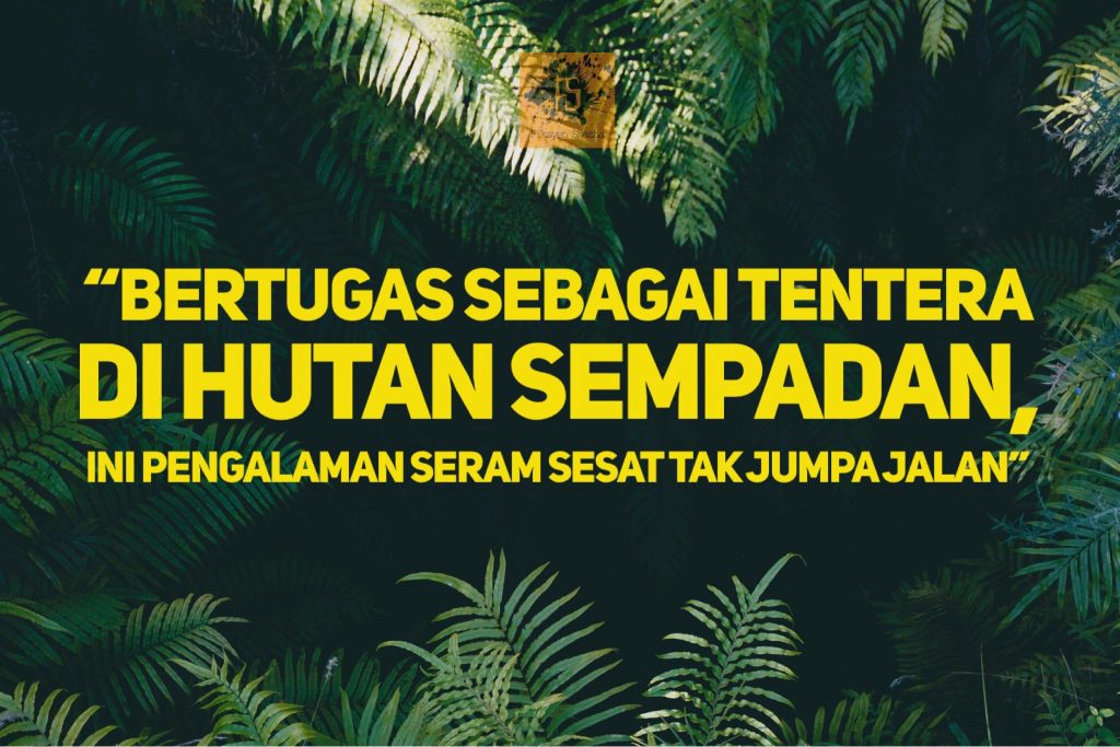 SESAT DI HUTAN SEMPADAN NEGARA - Fiksyen Shasha