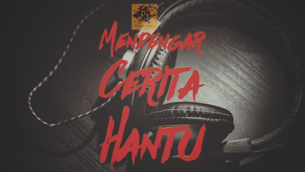 Mendengar Cerita Hantu - Fiksyen Shasha