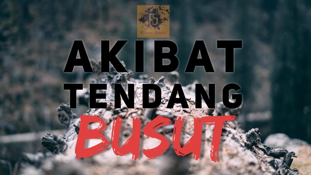 Akibat Menendang Busut - Fiksyen Shasha