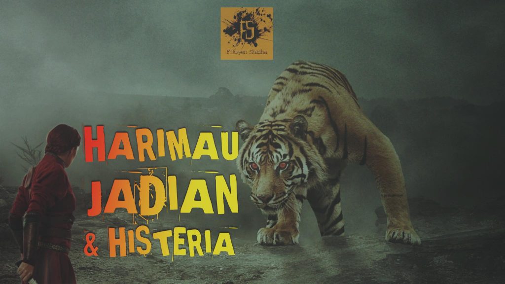 Harimau Jadian dan Histeria - Fiksyen Shasha