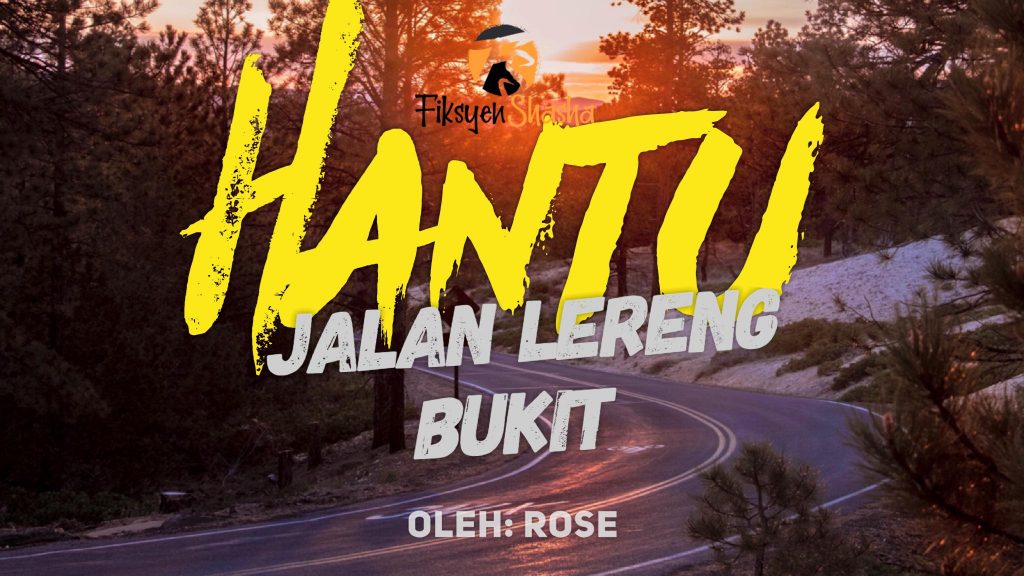 Jalan Lereng Bukit - Fiksyen Shasha