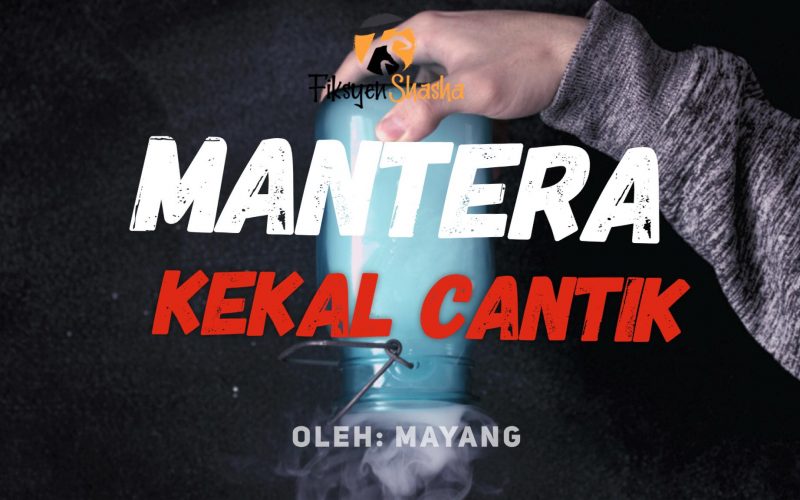 Mantera Kekal Cantik - Fiksyen Shasha