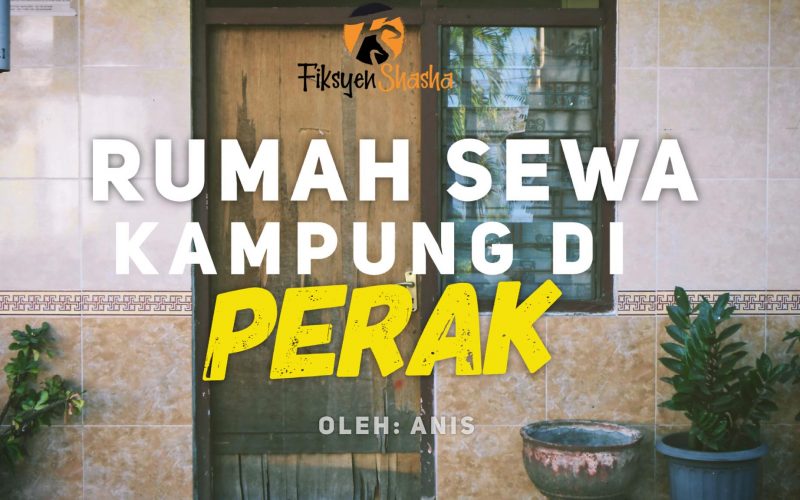 Rumah Sewa Kampung di Perak - Fiksyen Shasha