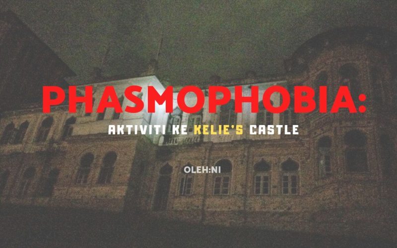 Phasmophobia: Aktiviti ke Kellie's Castle - Fiksyen Shasha